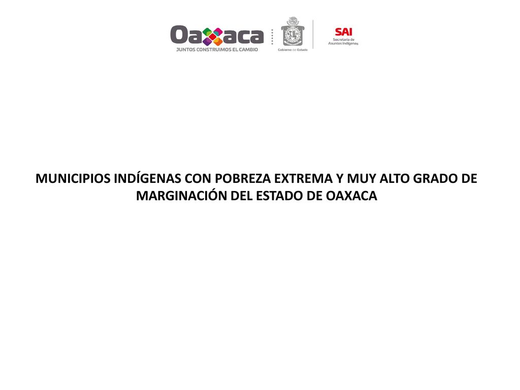 MUNICIPIOS INDÍGENAS CON POBREZA EXTREMA Y MUY ALTO GRADO DE MARGINACIÓN DEL ESTADO DE OAXACA