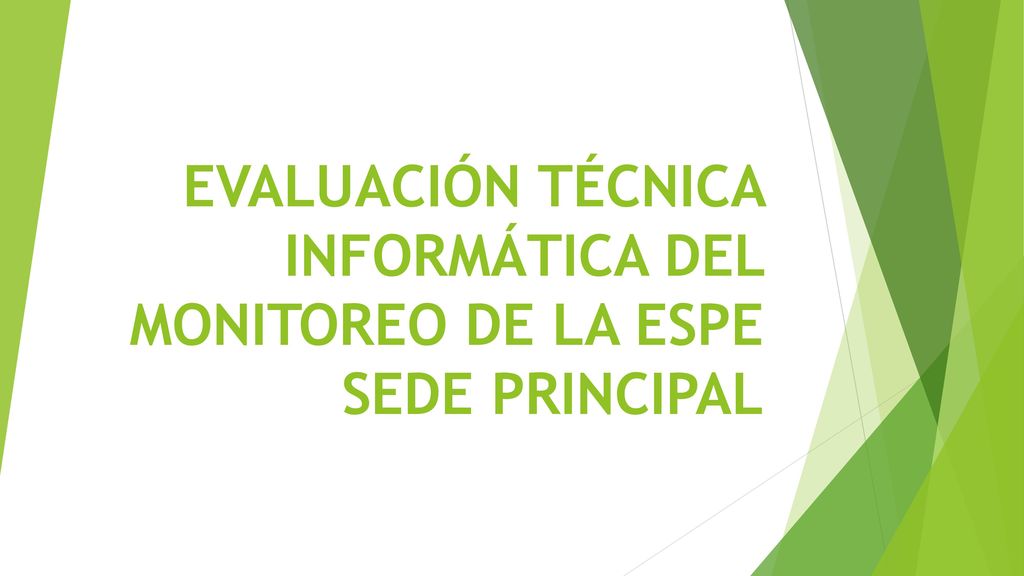 EVALUACIÓN TÉCNICA INFORMÁTICA DEL MONITOREO DE LA ESPE SEDE PRINCIPAL