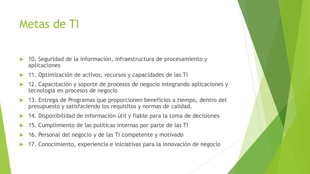 Metas de TI 10. Seguridad de la información, infraestructura de procesamiento y aplicaciones.