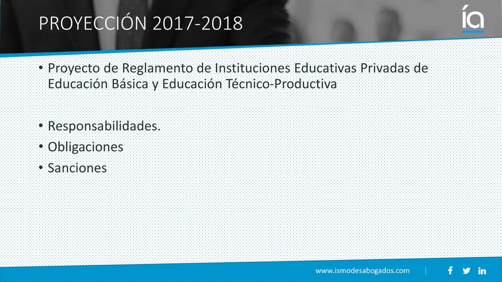 29/11/2016 PROYECCIÓN Proyecto de Reglamento de Instituciones Educativas Privadas de Educación Básica y Educación Técnico-Productiva.