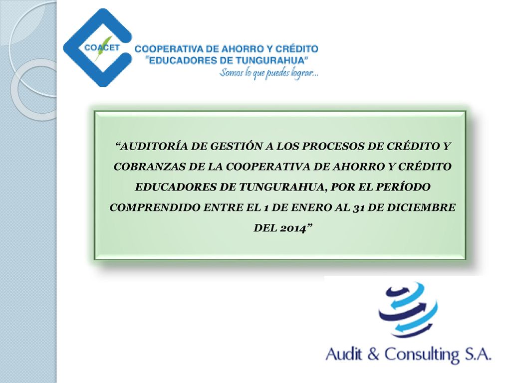 AUDITORÍA DE GESTIÓN A LOS PROCESOS DE CRÉDITO Y COBRANZAS DE LA COOPERATIVA DE AHORRO Y CRÉDITO EDUCADORES DE TUNGURAHUA, POR EL PERÍODO COMPRENDIDO ENTRE EL 1 DE ENERO AL 31 DE DICIEMBRE DEL 2014