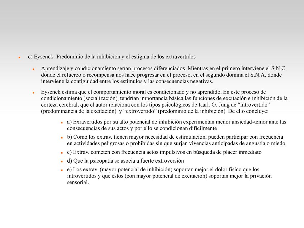 c) Eysenck: Predominio de la inhibición y el estigma de los extravertidos