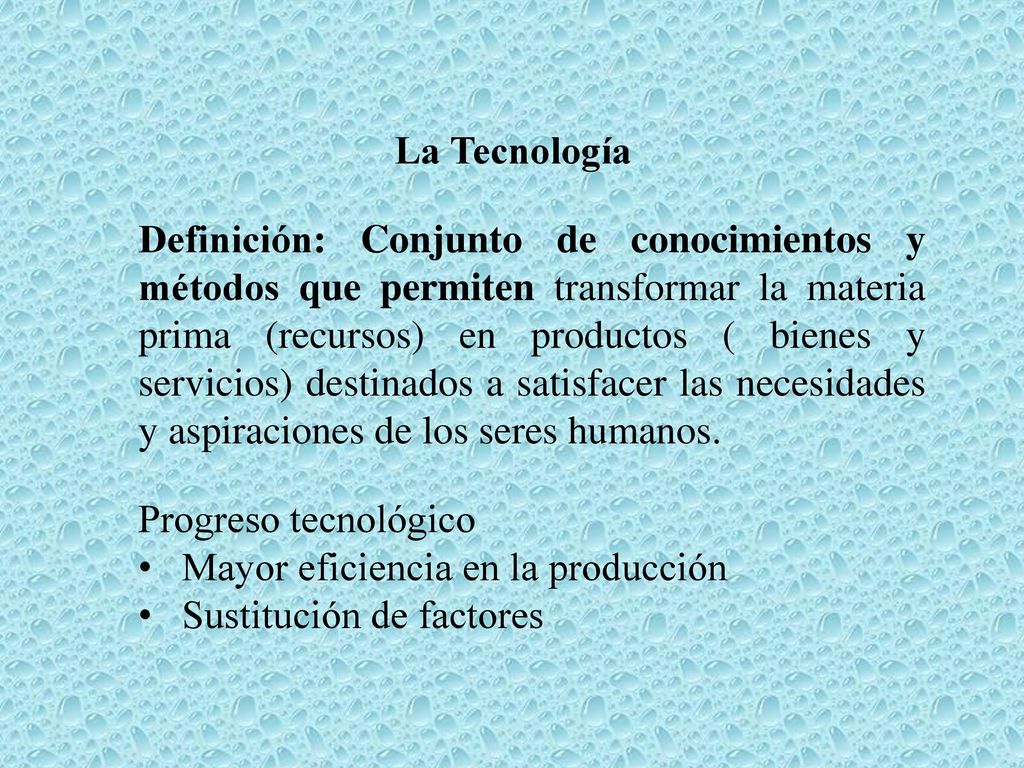 Mayor eficiencia en la producción Sustitución de factores