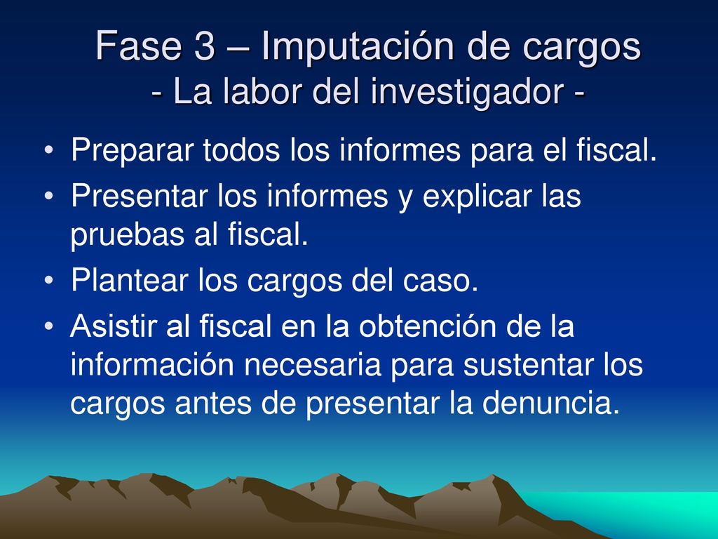 Fase 3 – Imputación de cargos - La labor del investigador -