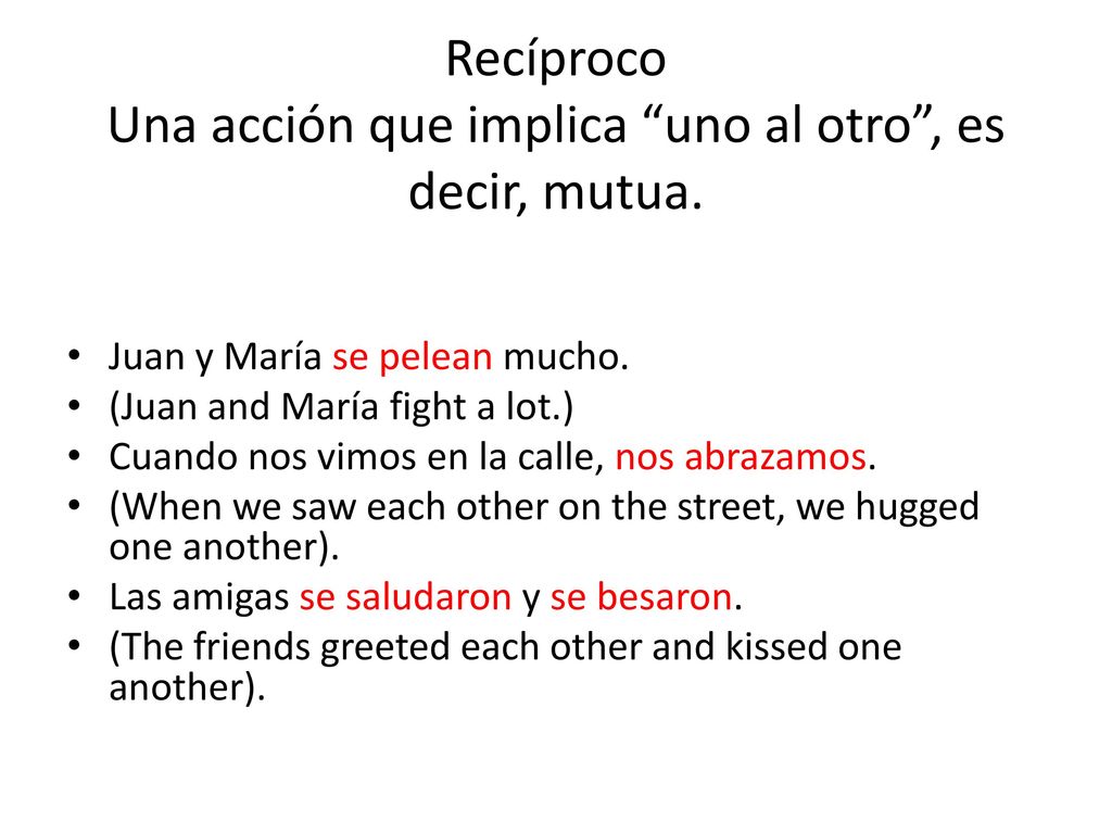 Recíproco Una acción que implica uno al otro , es decir, mutua.