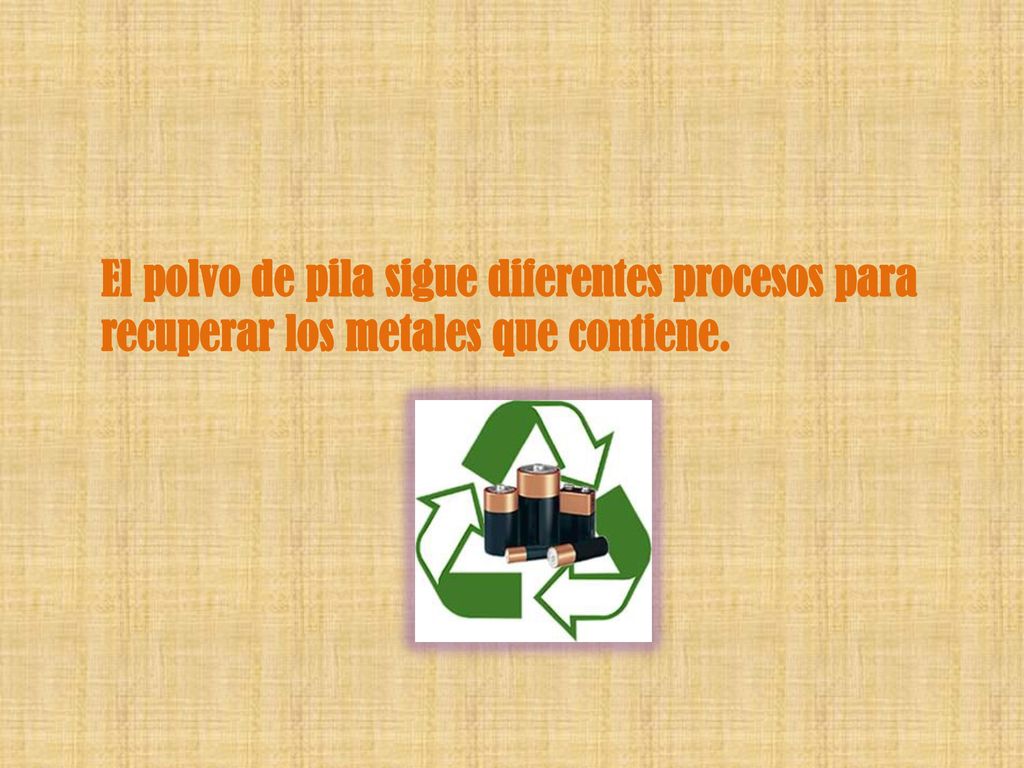 El polvo de pila sigue diferentes procesos para recuperar los metales que contiene.