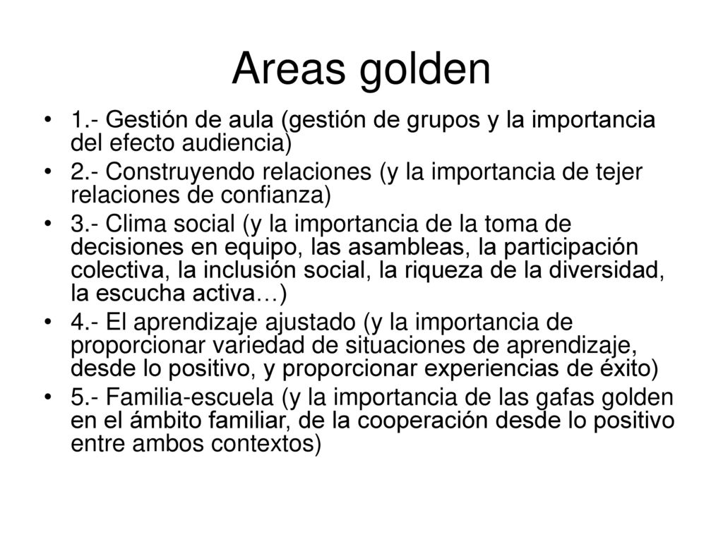 Areas golden 1.- Gestión de aula (gestión de grupos y la importancia del efecto audiencia)