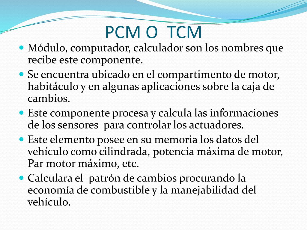 PCM O TCM Módulo, computador, calculador son los nombres que recibe este componente.