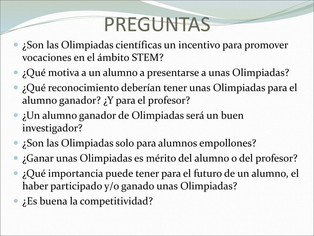 PREGUNTAS ¿Son las Olimpiadas científicas un incentivo para promover vocaciones en el ámbito STEM