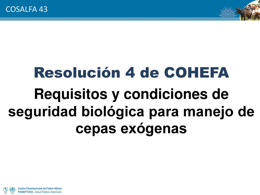 Resolución 4 de COHEFA Requisitos y condiciones de seguridad biológica para manejo de cepas exógenas.