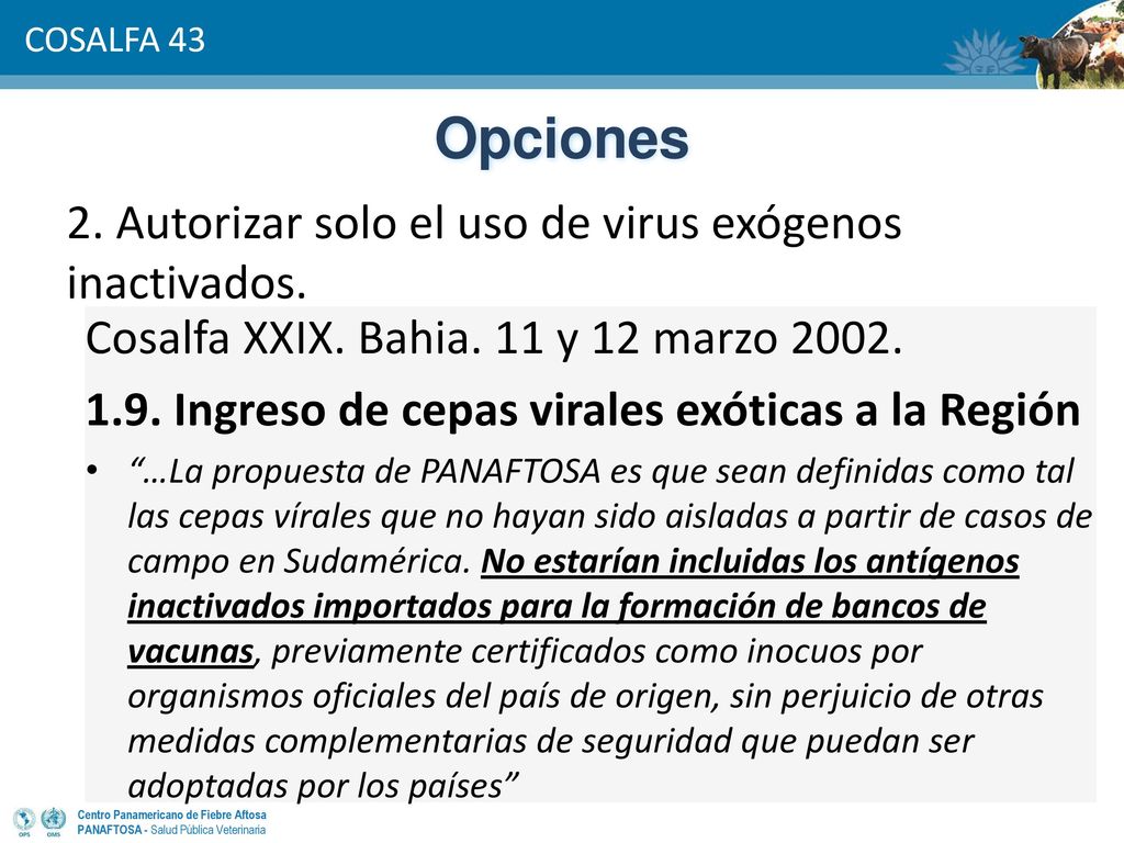 Opciones 2. Autorizar solo el uso de virus exógenos inactivados.