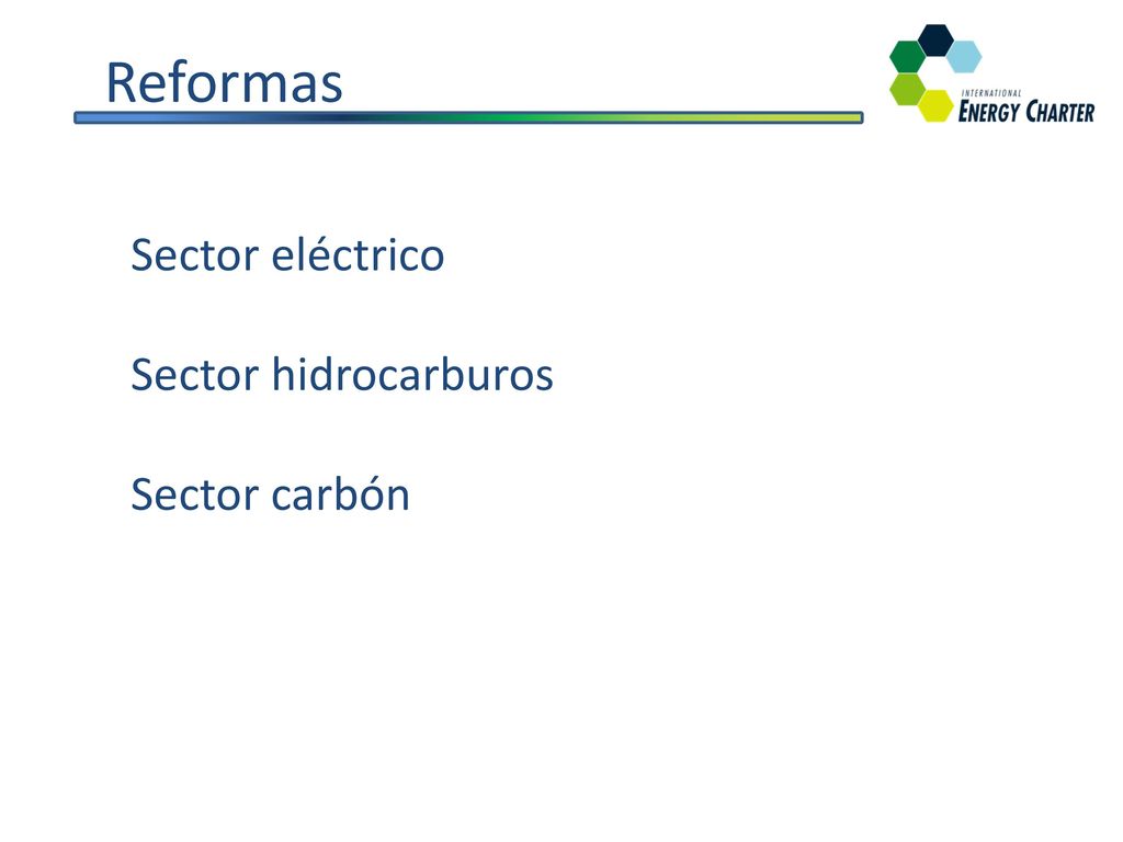 Reformas Sector eléctrico Sector hidrocarburos Sector carbón