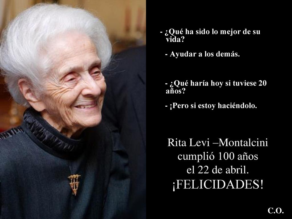 Rita Levi –Montalcini cumplió 100 años el 22 de abril. ¡FELICIDADES!