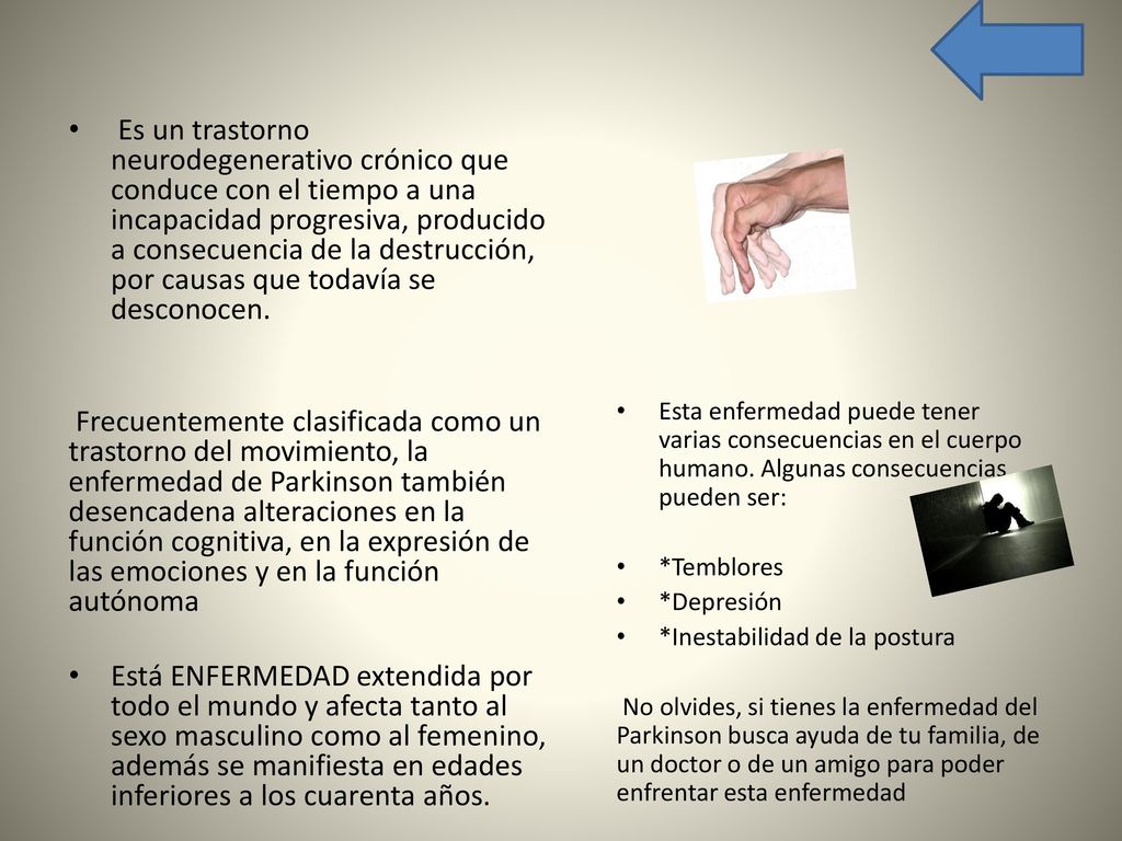 Es un trastorno neurodegenerativo crónico que conduce con el tiempo a una incapacidad progresiva, producido a consecuencia de la destrucción, por causas que todavía se desconocen.
