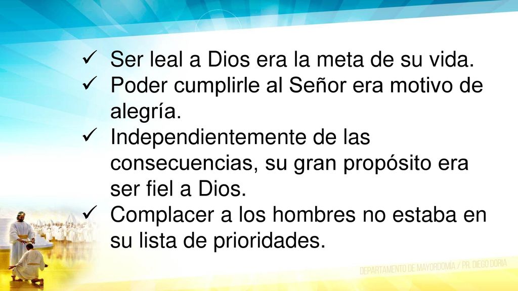 Ser leal a Dios era la meta de su vida.
