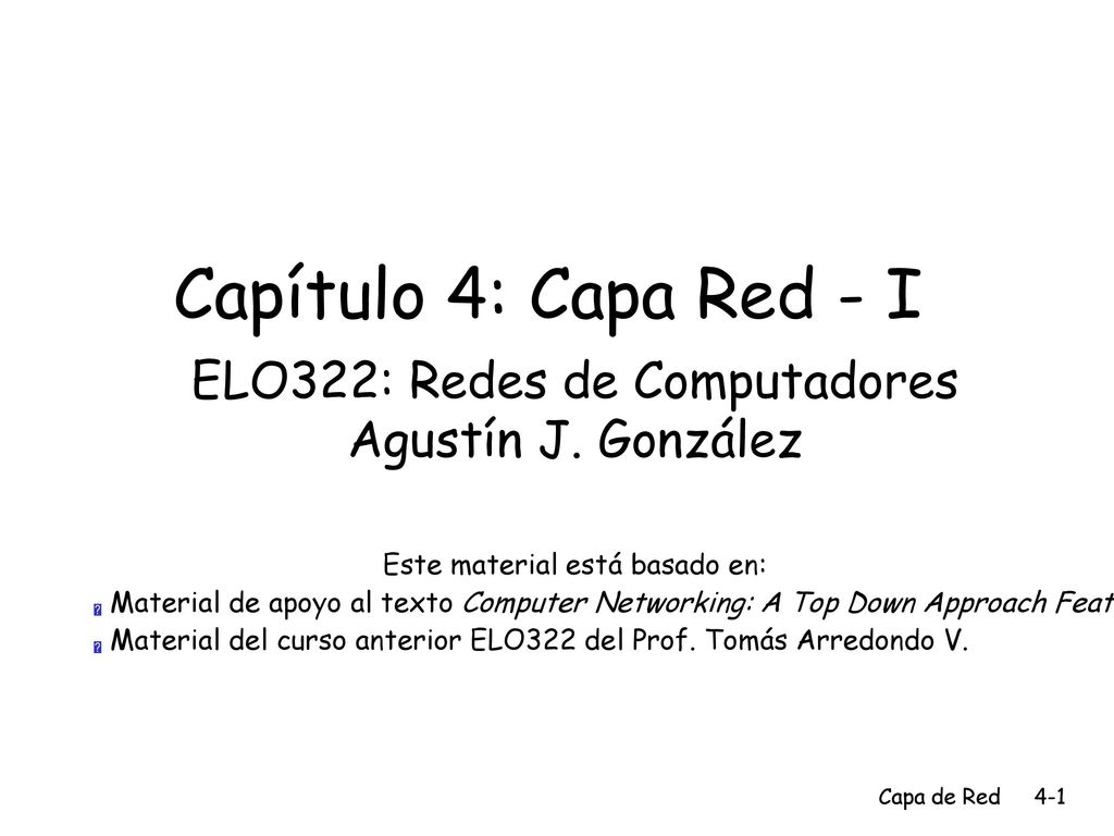 Capítulo 4: Capa Red - I ELO322: Redes de Computadores
