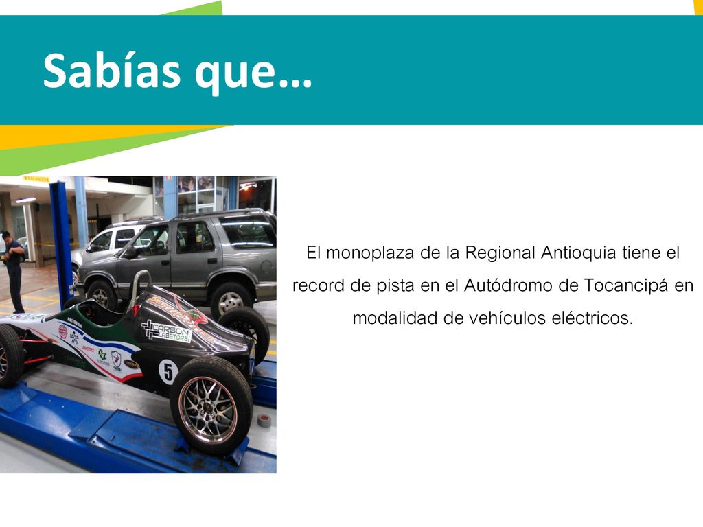 Sabías que… El monoplaza de la Regional Antioquia tiene el record de pista en el Autódromo de Tocancipá en modalidad de vehículos eléctricos.
