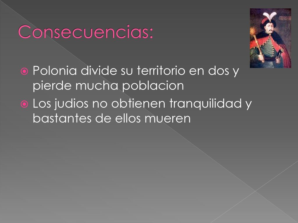 Consecuencias: Polonia divide su territorio en dos y pierde mucha poblacion.