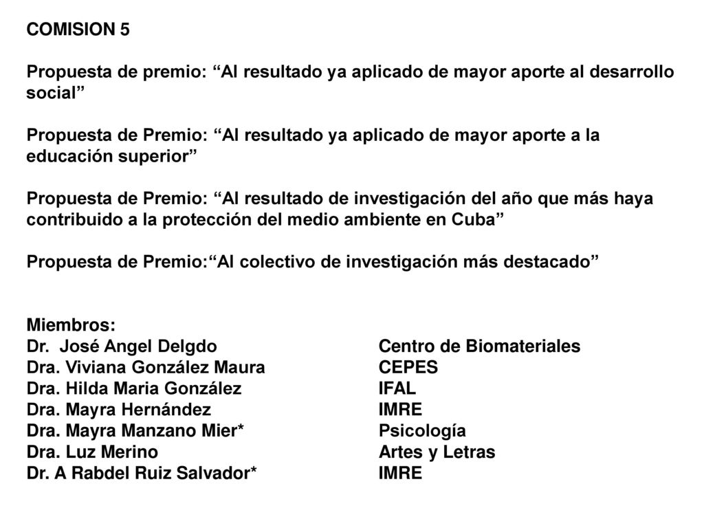 COMISION 5 Propuesta de premio: Al resultado ya aplicado de mayor aporte al desarrollo social