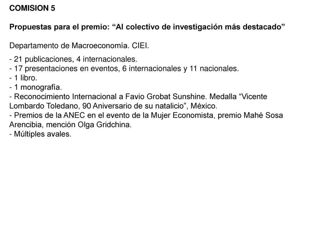 COMISION 5 Propuestas para el premio: Al colectivo de investigación más destacado Departamento de Macroeconomía. CIEI.