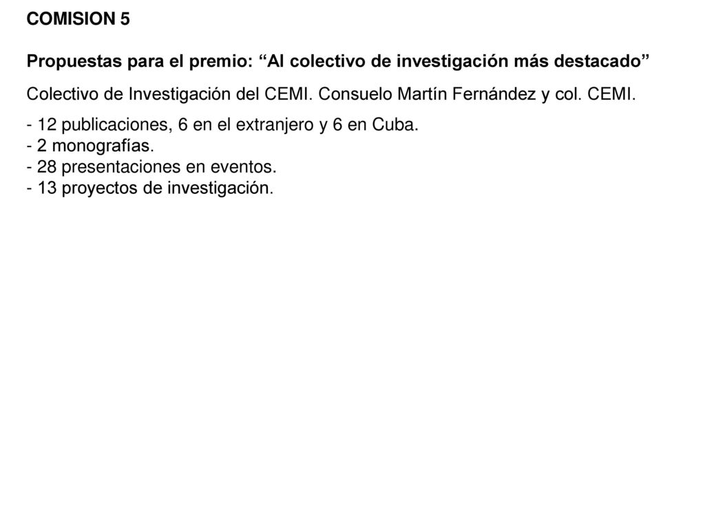 COMISION 5 Propuestas para el premio: Al colectivo de investigación más destacado
