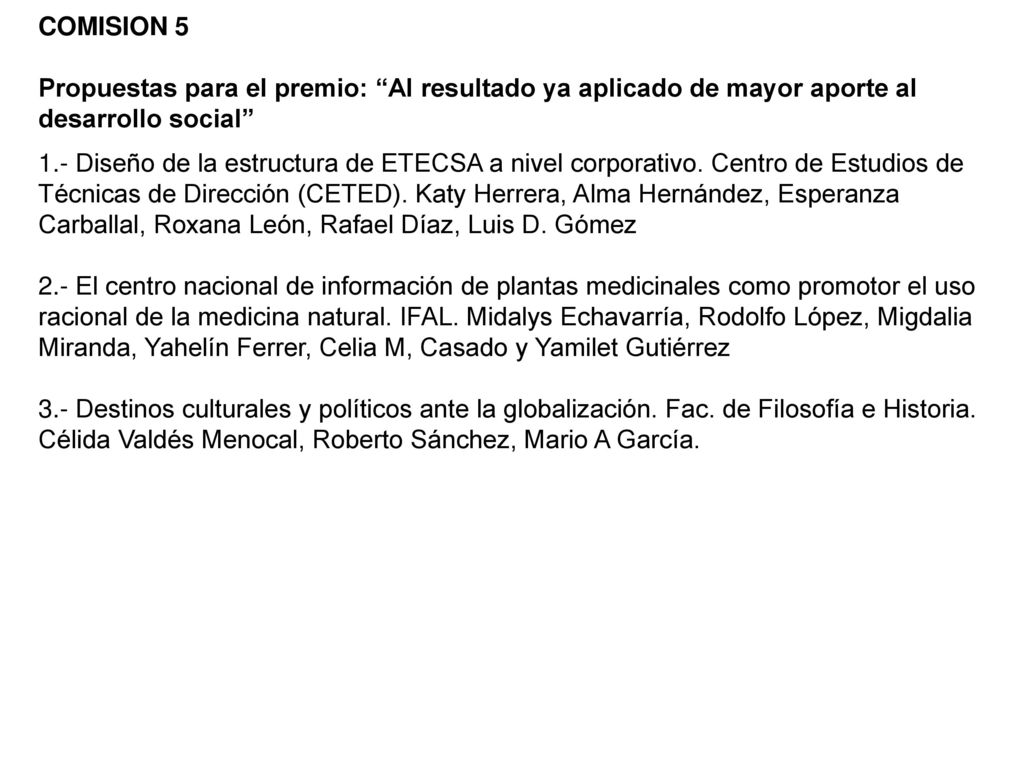 COMISION 5 Propuestas para el premio: Al resultado ya aplicado de mayor aporte al desarrollo social
