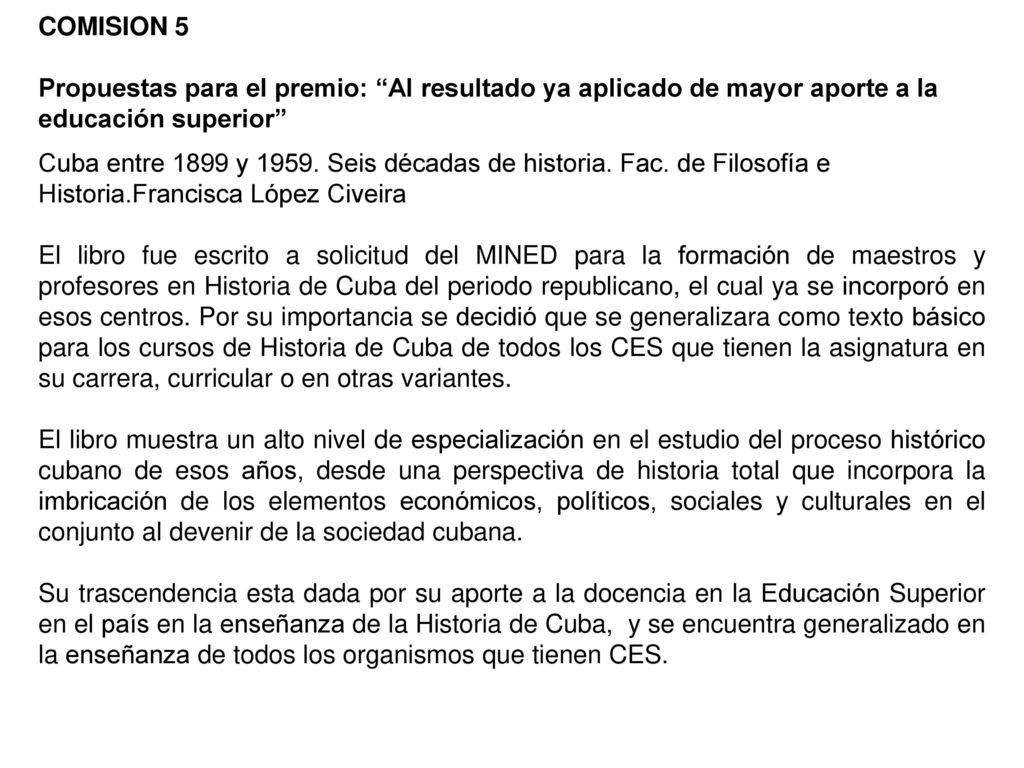 COMISION 5 Propuestas para el premio: Al resultado ya aplicado de mayor aporte a la educación superior