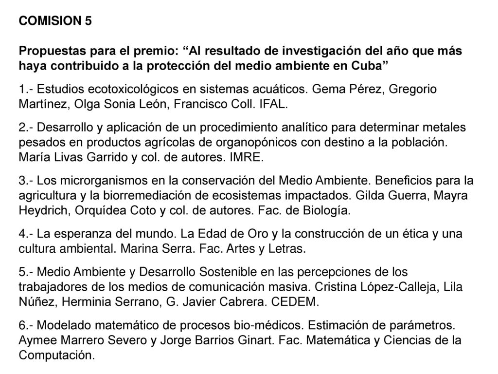 COMISION 5 Propuestas para el premio: Al resultado de investigación del año que más haya contribuido a la protección del medio ambiente en Cuba