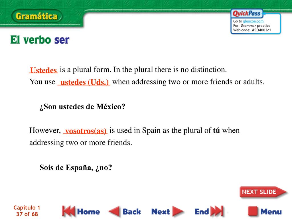 _______ is a plural form. In the plural there is no distinction.
