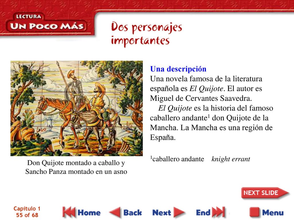 Una novela famosa de la literatura española es El Quijote. El autor es