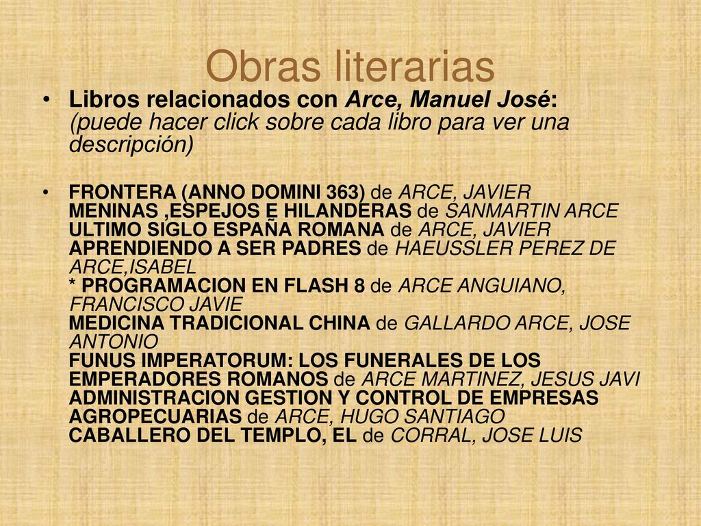 Obras literarias Libros relacionados con Arce, Manuel José: (puede hacer click sobre cada libro para ver una descripción)