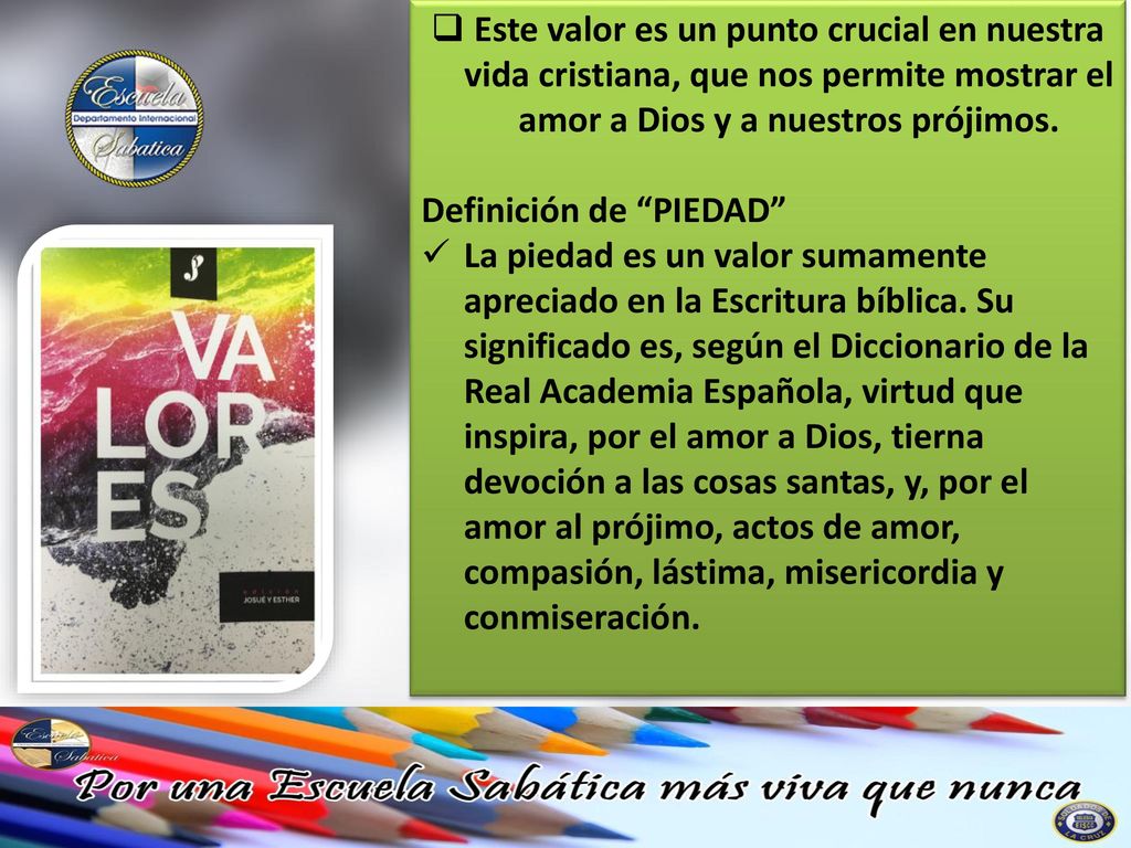 Este valor es un punto crucial en nuestra vida cristiana, que nos permite mostrar el amor a Dios y a nuestros prójimos.