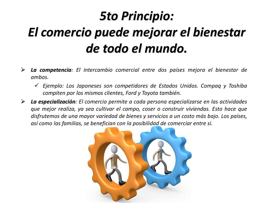 5to Principio: El comercio puede mejorar el bienestar de todo el mundo.