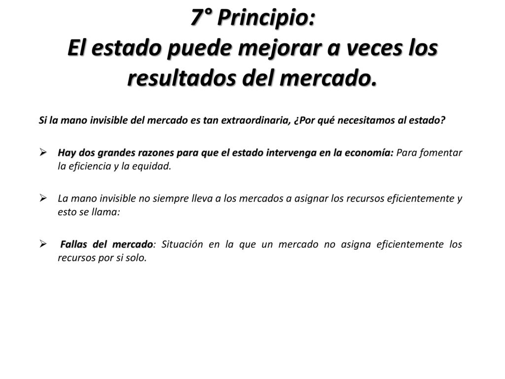 7° Principio: El estado puede mejorar a veces los resultados del mercado.