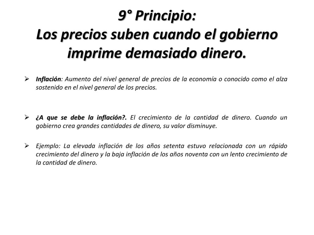 9° Principio: Los precios suben cuando el gobierno imprime demasiado dinero.