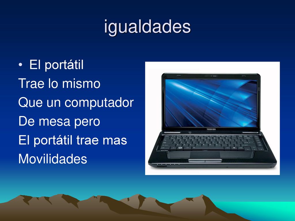 igualdades El portátil Trae lo mismo Que un computador De mesa pero