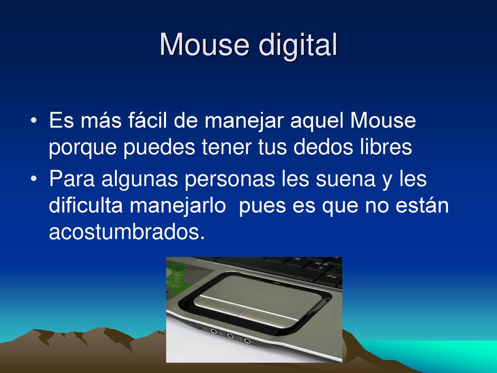 Mouse digital Es más fácil de manejar aquel Mouse porque puedes tener tus dedos libres.