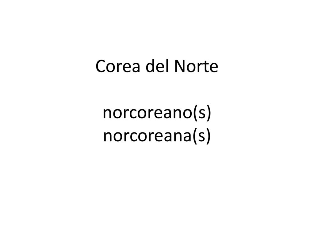 Corea del Norte norcoreano(s) norcoreana(s)