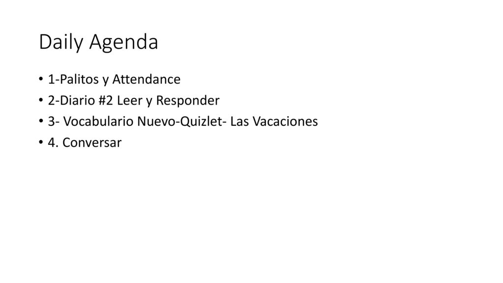 Daily Agenda 1-Palitos y Attendance 2-Diario #2 Leer y Responder