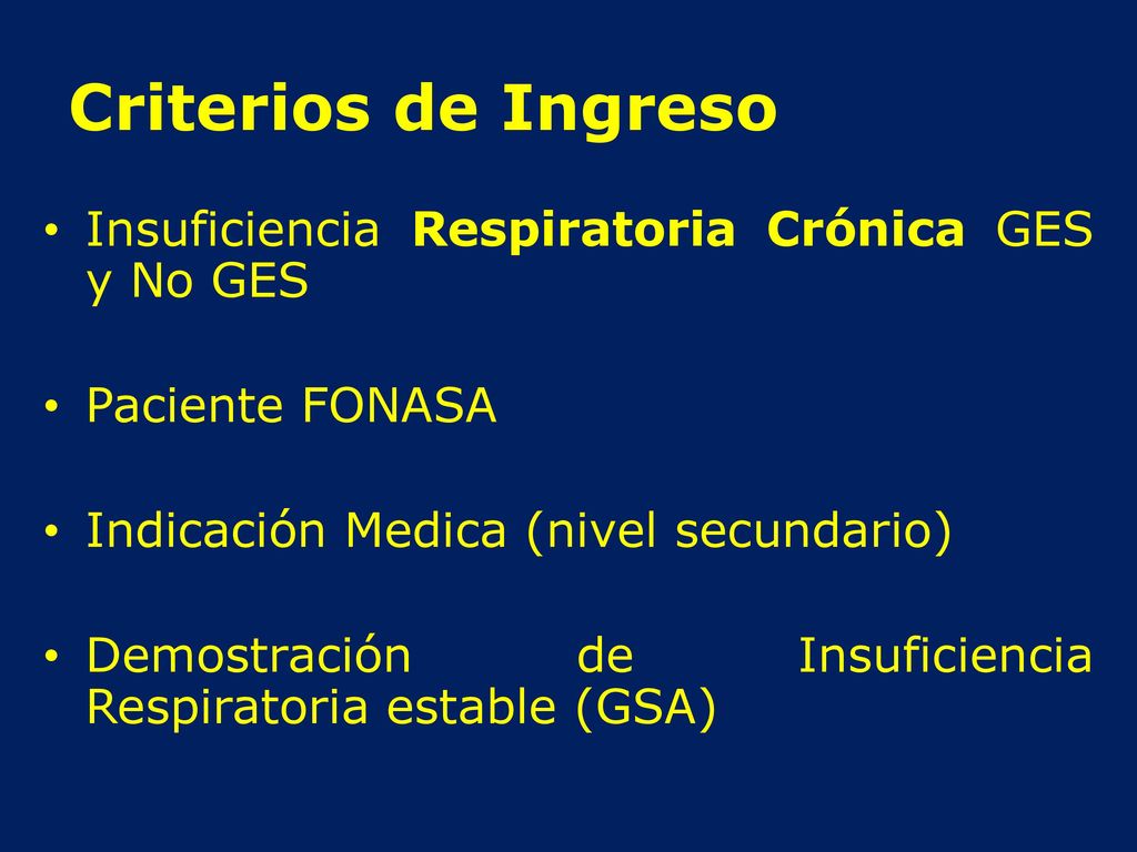 Criterios de Ingreso Insuficiencia Respiratoria Crónica GES y No GES
