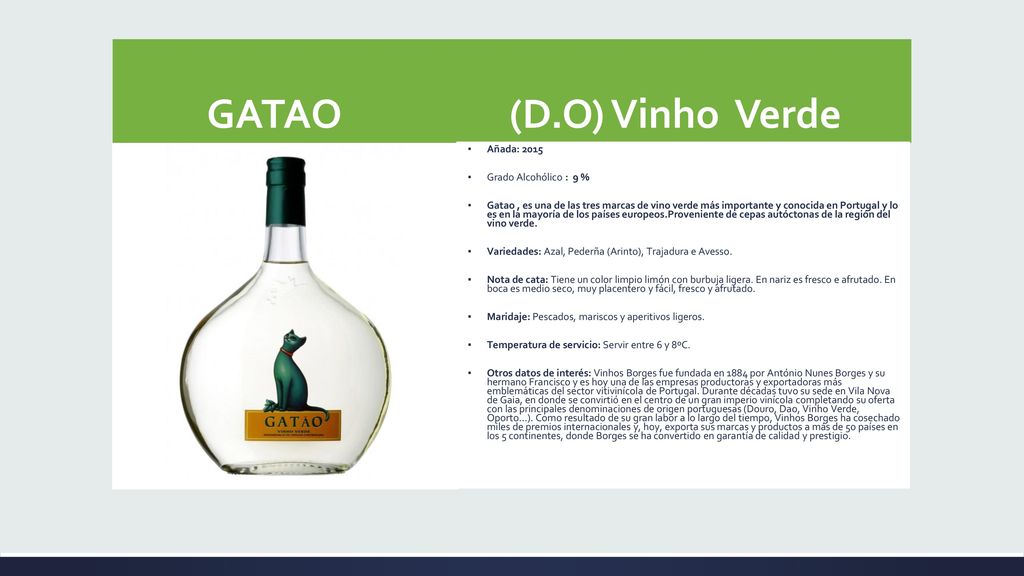GATAO (D.O) Vinho Verde Añada: 2015 Grado Alcohólico : 9 %