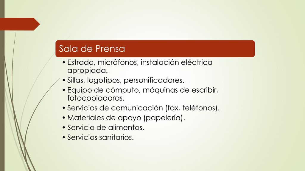 Sala de Prensa Estrado, micrófonos, instalación eléctrica apropiada. Sillas, logotipos, personificadores.
