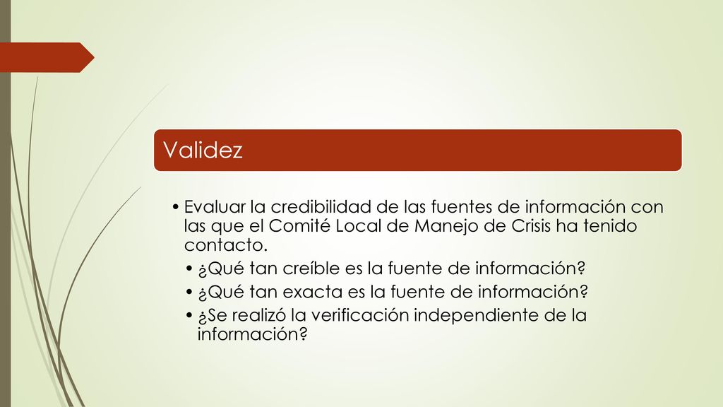 Validez Evaluar la credibilidad de las fuentes de información con las que el Comité Local de Manejo de Crisis ha tenido contacto.