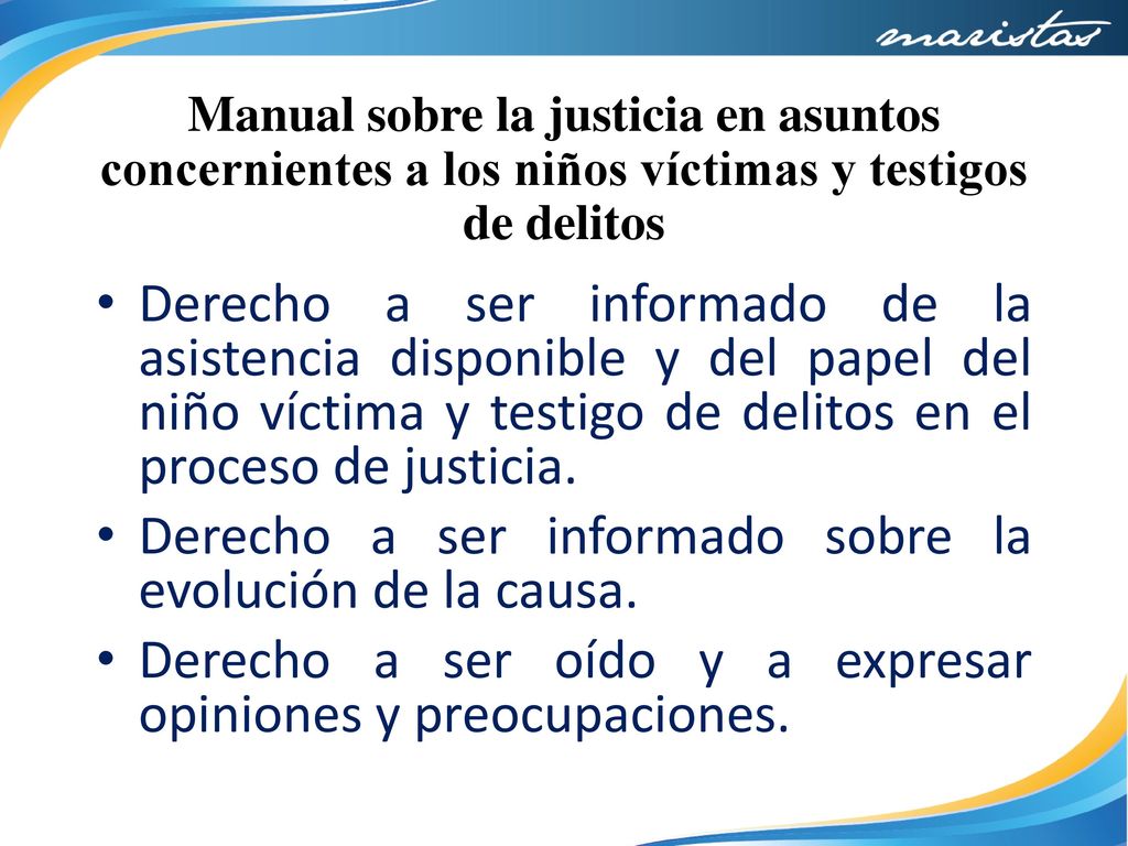 Derecho a ser informado sobre la evolución de la causa.