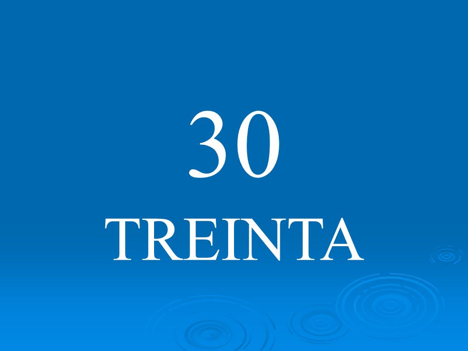 30 TREINTA
