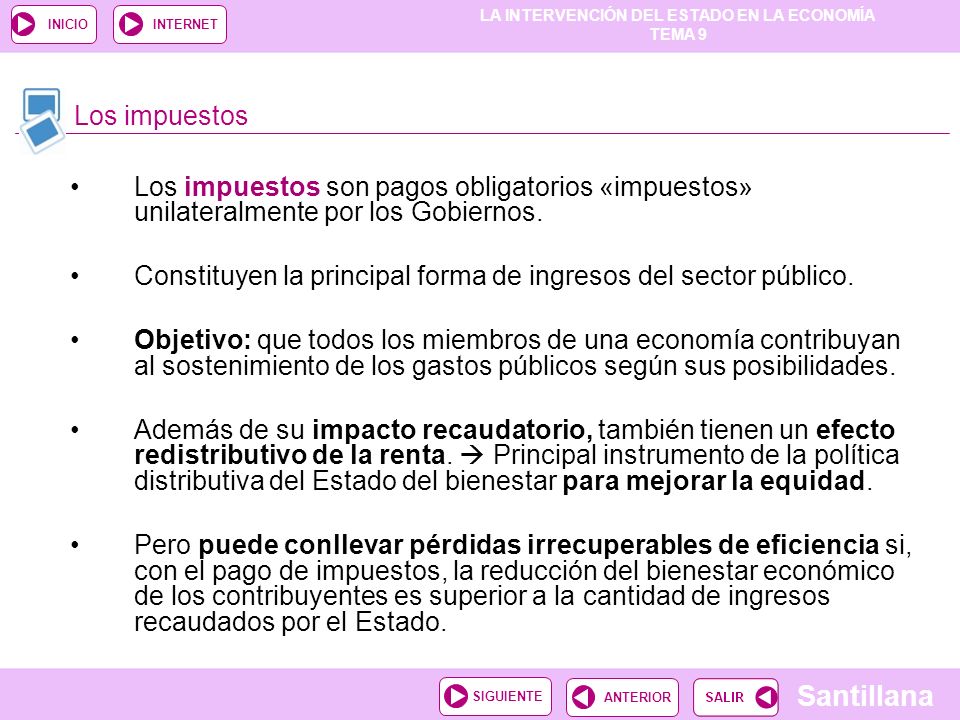 Los impuestos Los impuestos son pagos obligatorios «impuestos» unilateralmente por los Gobiernos.