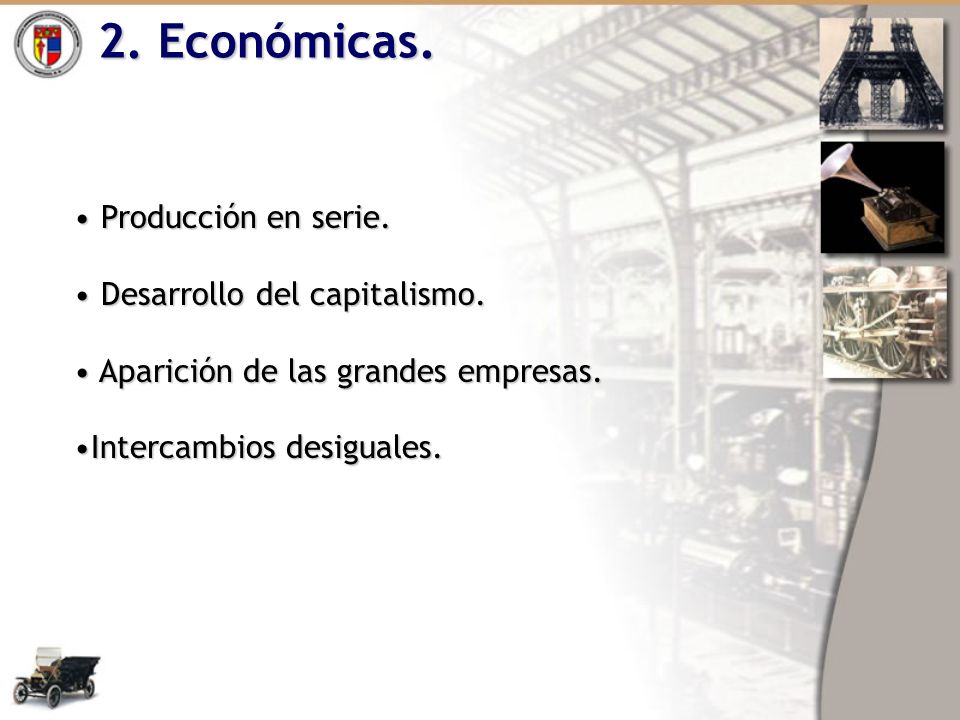 2. Económicas. Producción en serie. Desarrollo del capitalismo.