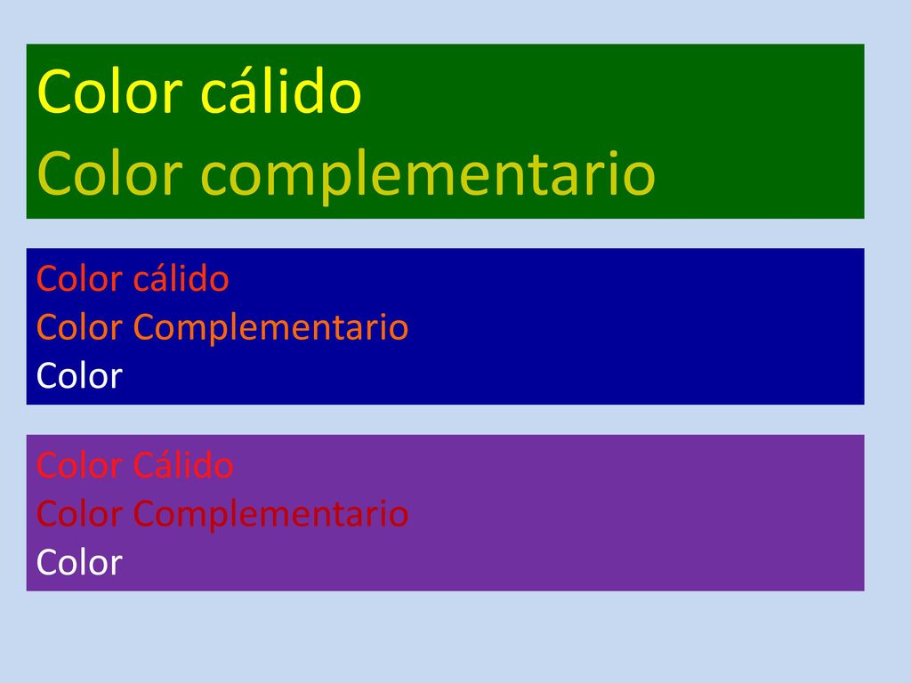 Color cálido Color complementario Color cálido Color Complementario