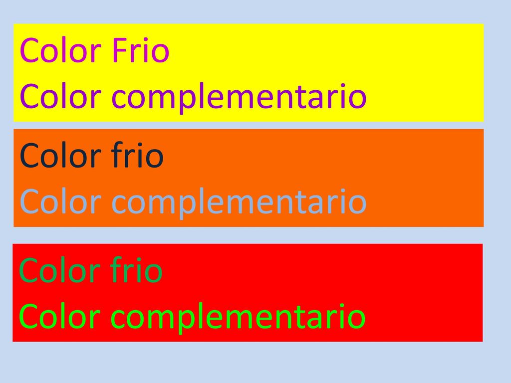 Color Frio Color complementario Color frio Color complementario Color frio Color complementario
