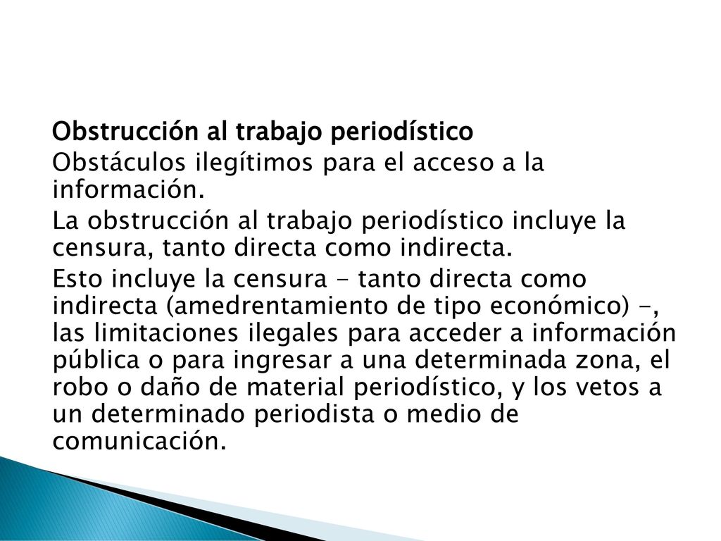Obstrucción al trabajo periodístico Obstáculos ilegítimos para el acceso a la información.